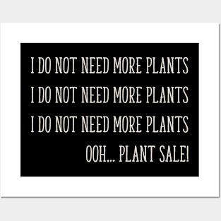 I Do Not Need More Plants Gardening plant Hoarder funny Posters and Art